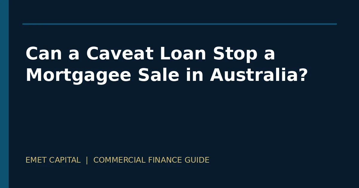 Commercial caveat finance and mortgagee sale decision guide