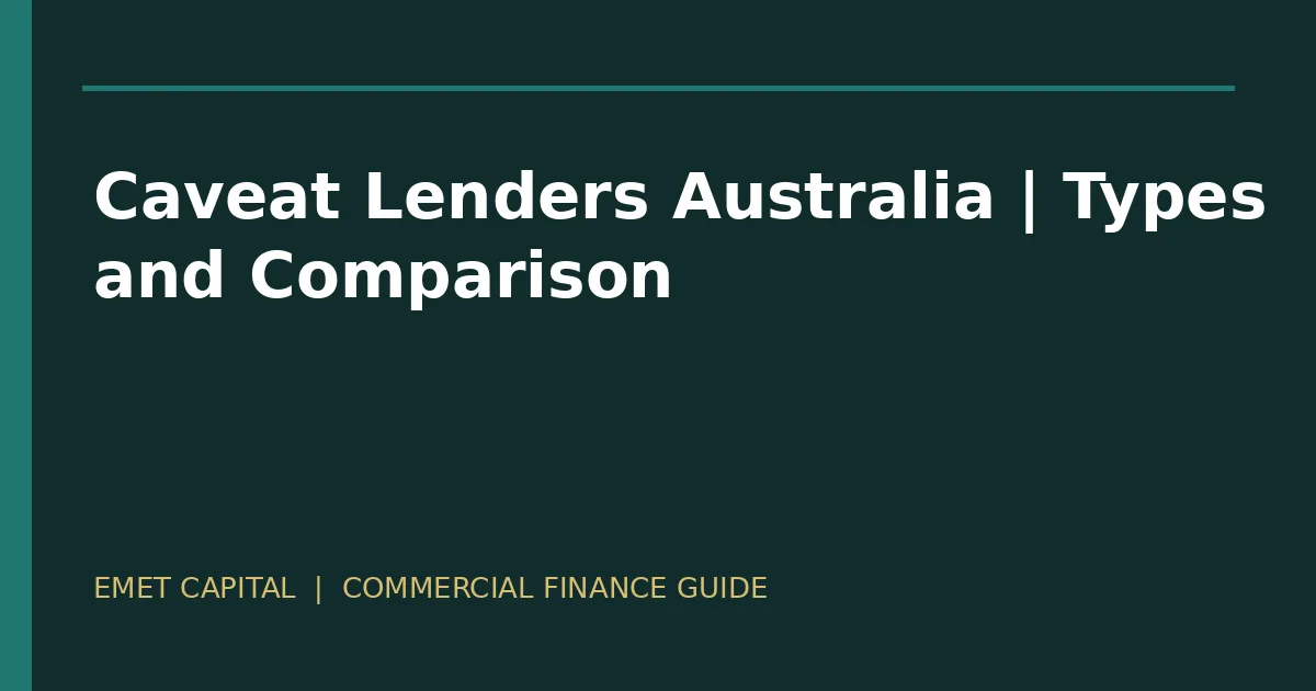Australian caveat lender types and comparison framework