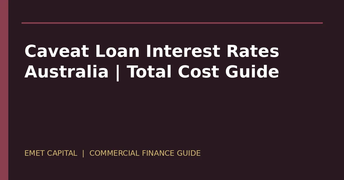 Caveat loan interest rates and total-cost comparison guide