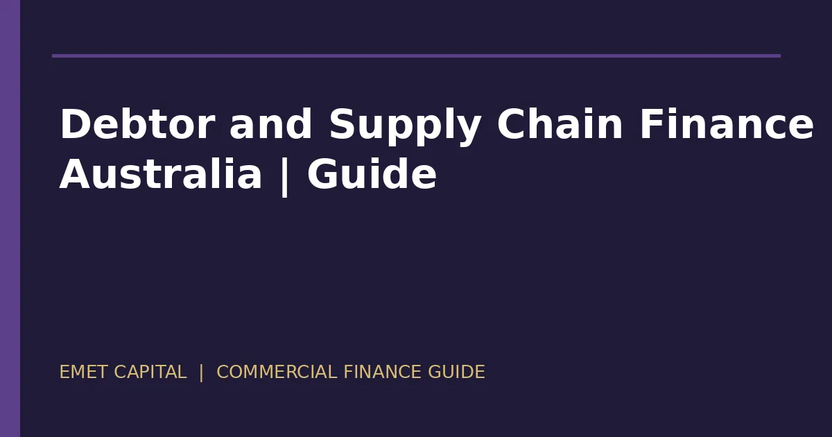 Debtor finance and supply chain finance comparison guide for Australia